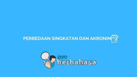 perbedaan singkatan  akronim jangan sampai salah ayo berbahasa