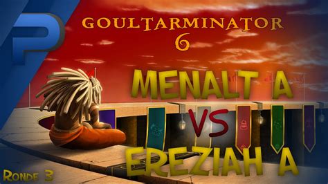 Dofus GOULTARMINATOR VI Menalt A Vs Ereziah A YouTube