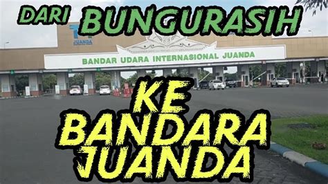 Perjalanan Dari Terminal Bungurasih Ke Bandara Juanda