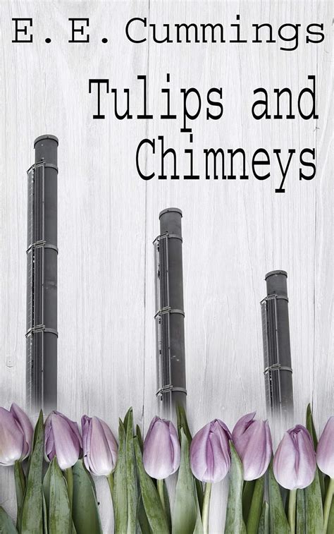 Ee Cummings Tulips And Chimneys