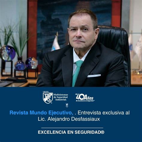 Grupo Multisistemas De Seguridad Industrial En Linkedin Entrevista Con Alejandro Desfassiaux