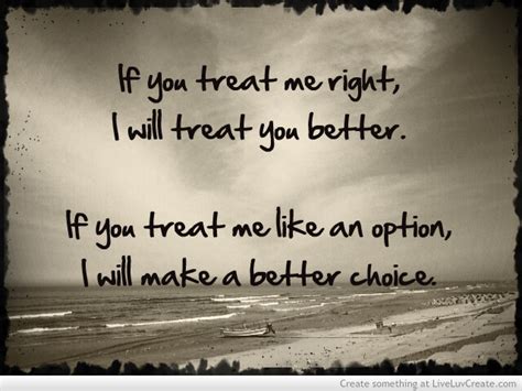 Treat Me Right Quotes Quotesgram