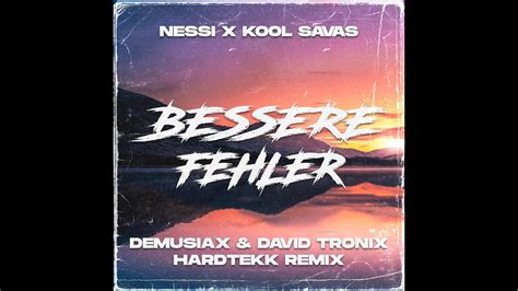 Nessi X Kool Savas Bessere Fehler DeMusiax David Tronix Hardtekk