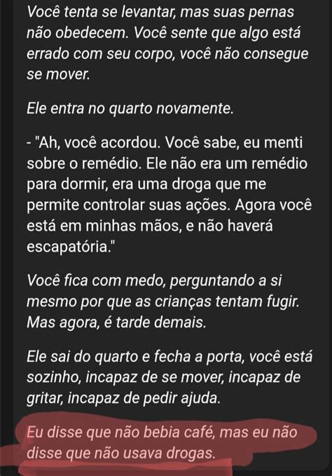 O final da mensagem foi apenas Eu disse que não bebia café mas não