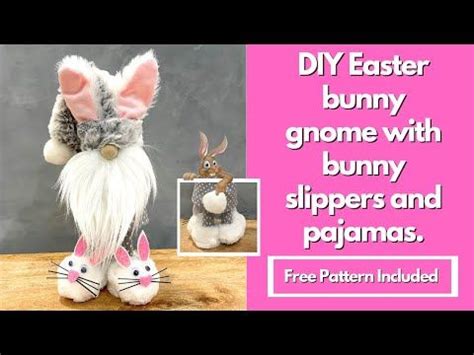 Diy Easter Bunny Gnome With Bunny Slippers And Pajamas Youtube