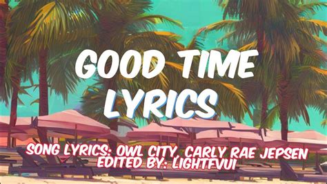 Good Time Lyrics Owl City Carly Rae Jepsen Youtube