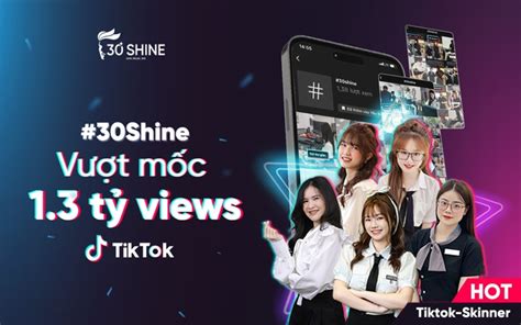 Bật mí câu chuyện tỷ views của Shine nhân viên toàn hot Tiktoker