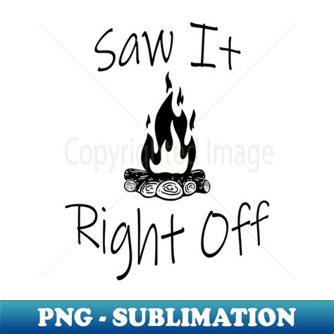 Saw It Png Transparent Sublimation File Revolutionize Yo Inspire