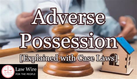 Adverse Possession Explained With Case Laws Law Wire