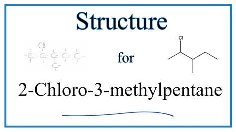 How To Write The Structure For 2 Chloro 3 Methylpentane YouTube