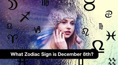 What Zodiac Sign is December 8? - eAstroHelp