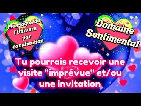 Tu pourrais recevoir une visite imprévue et ou une invitation