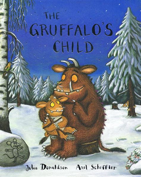 The Gruffalo's Child : by Julia Donaldson ; ( Illustrator ) Axel ...