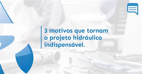 3 MOTIVOS QUE TORNAM O PROJETO HIDRÁULICO INDISPENSÁVEL Remadi