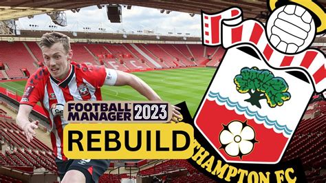 Rebuilding SOUTHAMPTON FM23 Rebuild Football Manager 2023 YouTube