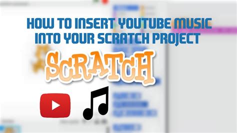 Scratch How To Upload Youtube Music Into Scratch Youtube