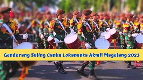 DRUMBAND GSCL AKMIL Genderang Suling Canka Lokananta Akmil Magelang