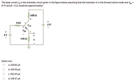 Solved The Base Current Ib In The Transistor Circuit Given In The Figure Below Assuming That