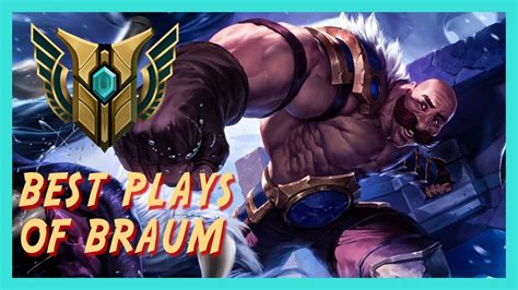 Best Plays Of Braum 2020 Braum Montage League Of Legends Youtube