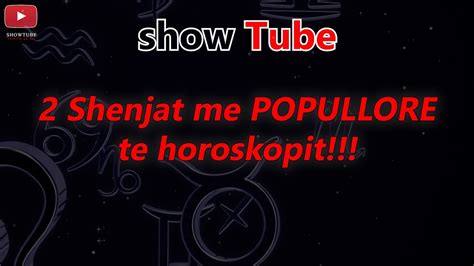 Ja Shenjat Me Te Njohura Sipas Horoskopit YouTube