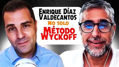 M Todo Wyckoff Y Mucho M S Con Enrique Diaz Valdecantos Youtube