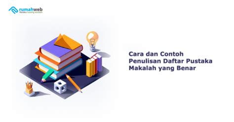 Cara Dan Contoh Penulisan Daftar Pustaka Makalah Yang Benar