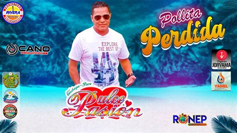 Pollita Perdida Dulce Pasion Primicia Youtube