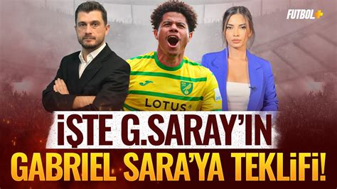 Te Galatasaray N Gabriel Sara Ya Teklifi Onur Zkan Ceren