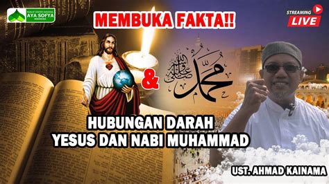 LIVE Membuka Fakta Hubungan Darah Yesus Dan Nabi Muhammad YouTube