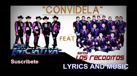 Letra Convidela Banda Los Recoditos Ft La Iniciativa Youtube