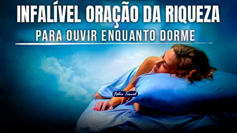 INFALÍVEL ORAÇÃO DA RIQUEZA PARA OUVIR ENQUANTO DORME Fábio