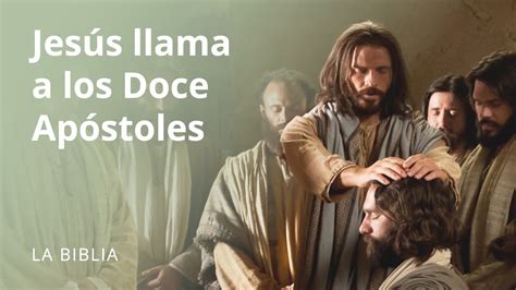 Jesús Llama A Los Doce Apóstoles Para Predicar Y Bendecir A La Gente Youtube