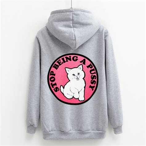 Stop Being A Pussy Sweatshirt Back Donefashion
