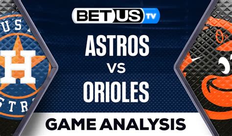 Preview And Picks Astros Vs Orioles 08 08 2023