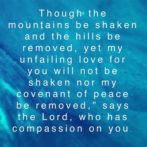 Isaiah 5410 Though The Mountains Be Shaken And The Hills Be Removed