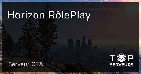 Horizon RôlePlay Serveur GTA