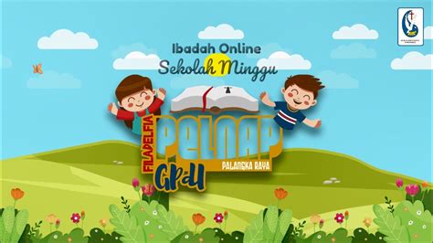 Gpdi Filadelfia Palangka Raya Ibadah Sekolah Minggu Pelnap Maret