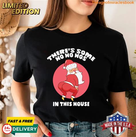 There S Some Ho Ho Hos In This House T Shirt