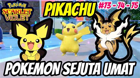 Cara Evolve Pichu Pikachu Raichu POKEDEX 73 74 75 Pokemon