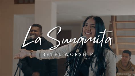 Bethelian Ministry La Sunamita Youtube