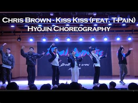 Chris Brown Kiss Kiss Ft T Pain Hyojin Choreography Performance