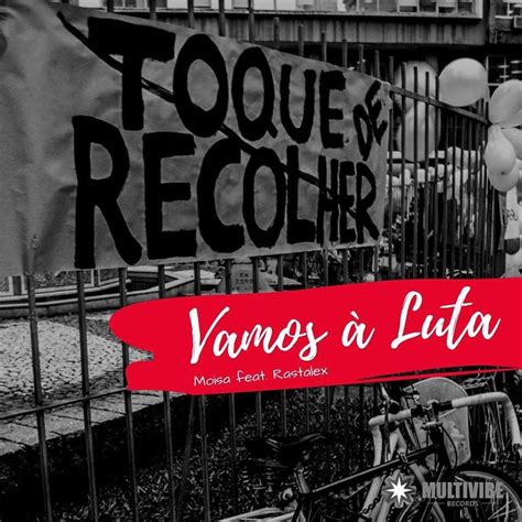Vamos A Luta Ou Vamos À Luta - MOISA feat. RASTALEX - Vamos à luta (2018) | Your Musical Doctor ...