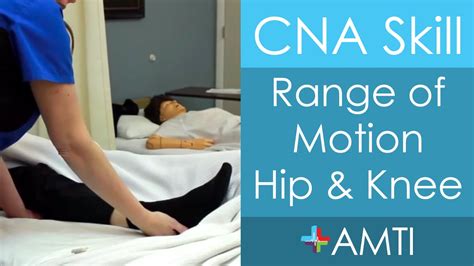 Cna Skill Range Of Motion Hip And Knee Youtube