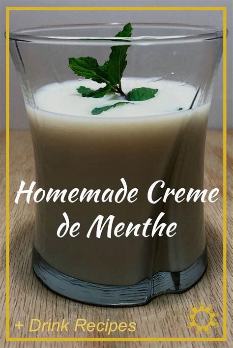 Making Creme De Menthe At Home Is Easy And Only Takes A Couple Days To Have A Delicious Smooth