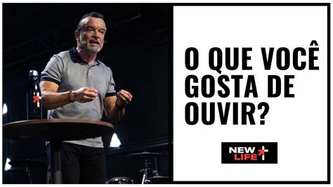 O que você gosta de ouvir New Life Church Pr Manoel Oliveira