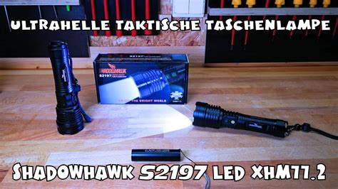 Shadowhawk S Xhm Taktische Taschenlampe Led Youtube