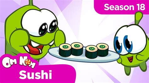 Om Nom Stories Om Nom Cafe Sushi Season 18 Youtube