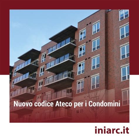 Nuovo Codice Ateco Per I Condomini Iniarc