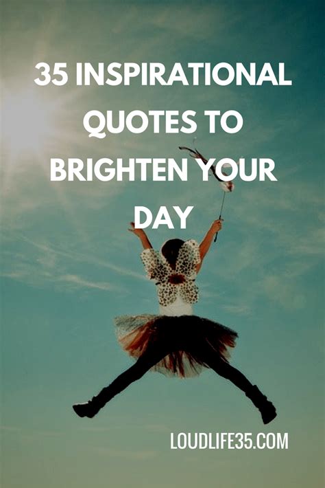 A Woman Jumping In The Air With Text Overlay That Reads 3 Inspirational Quotes To Brighten Your Day