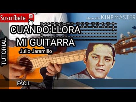 Cuando Llora Mi Guitarra Tablatura Tutorial Guitarra Julio Jaramillo